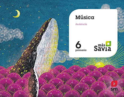 Stock image for Msica. 6 Primaria. Savia. Andaluca Mller Gmez, ngel / Martn-Viv for sale by Iridium_Books