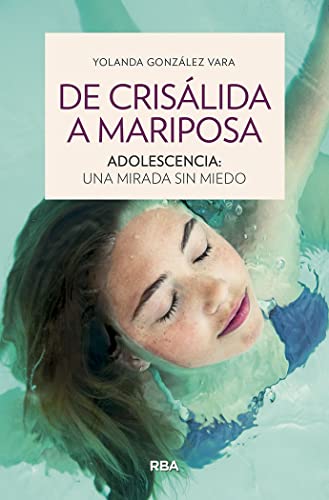Stock image for DE CRISALIDA A MARIPOSA. ADOLESCENCIA: UNA MIRADA SIN MIEDO for sale by KALAMO LIBROS, S.L.