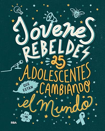 Stock image for J venes rebeldes. 25 adolescentes que están cambiando el mundo (Spanish Edition) for sale by ThriftBooks-Atlanta