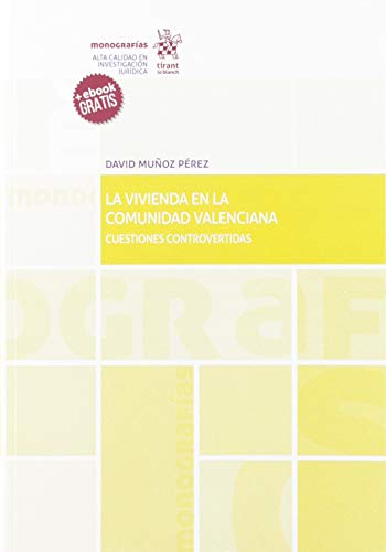 9788491908623: La Vivienda en la Comunidad Valenciana: Cuestiones Controvertidas (Monografas) (Spanish Edition)