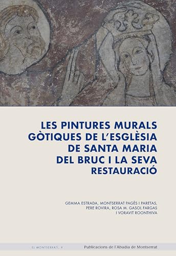 Beispielbild fr LES PINTURES MURALS GTIQUES DE L ESGLSIA DE SANTA MARIA DEL BRUC I LA SEVA RES zum Verkauf von Librerias Prometeo y Proteo