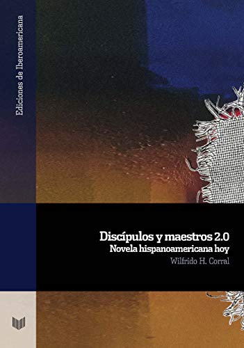 Imagen de archivo de DISCPULOS Y MAESTROS 2.0. NOVELA HISPANOAMERICANA HOY a la venta por KALAMO LIBROS, S.L.