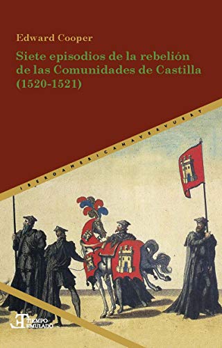 Imagen de archivo de SIETE EPISODIOS DE LA REBELIN DE LAS COMUNIDADES DE CASTILLA 1520-1521 a la venta por Antrtica