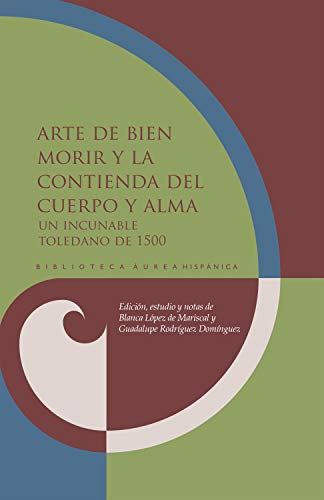 Beispielbild fr Arte de bien morir y la contienda del cuerpo y alma: un incunable toledano de 1500 [Spanish] zum Verkauf von Kennys Bookstore
