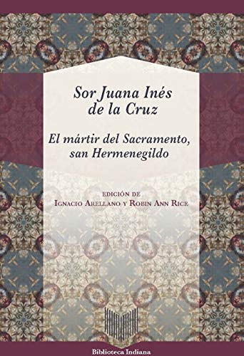 9788491920984: El mrtir del sacramento, San Hermenegildo: 49 (Biblioteca Indiana)