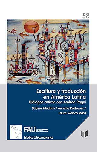 Stock image for Escritura y traduccin en Amrica Latina: dilogos crticos con Andrea Pagni (Estudios Latinoamericanos de Erlangen, Band 58) for sale by Buchpark