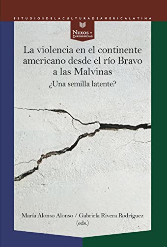 Imagen de archivo de LA VIOLENCIA EN EL CONTINENTE AMERICANO DESDE EL RO BRAVO A LAS MALVINAS. UNA SEMILLA LATENTE? a la venta por KALAMO LIBROS, S.L.