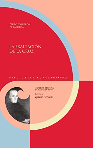 Imagen de archivo de La exaltacin de la cruz / Pedro Caldern de la Barca (Biblioteca urea Hispnica. Comedias completas de Caldern) a la venta por Buchpark