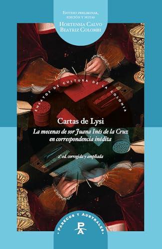 9788491923701: Cartas de Lysi :la mecenas de sor Juana Ins de la Cruz en correspondencia indita (2 ed. corregida y ampliada): 27 (Parecos y australes. Ensayos de Cultura de la Colonia)