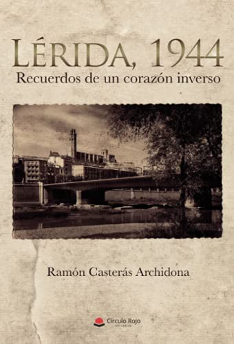 Beispielbild fr LRIDA, 1944. RECUERDOS DE UN CORAZN INVERSO zum Verkauf von Siglo Actual libros