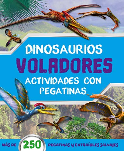Stock image for DINOSAURIOS VOLADORES ACTIVIDADES CON PEGATINAS for sale by Librerias Prometeo y Proteo