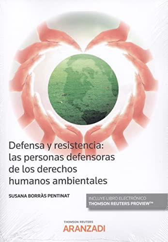 9788491971610: Defensa y resistencia: las personas defensoras de los derechos humanos ambientales (Monografa)