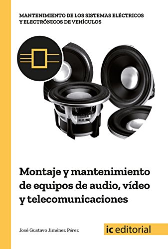 Imagen de archivo de MONTAJE Y MANTENIMIENTO DE EQUIPOS DE AUDIO, VIDEO Y TELECOMUNICACIONES a la venta por KALAMO LIBROS, S.L.