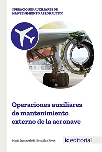 Imagen de archivo de OPERACIONES AUXILIARES DE MANTENIMIENTO EXTERNO DE LA AERONAVE a la venta por KALAMO LIBROS, S.L.