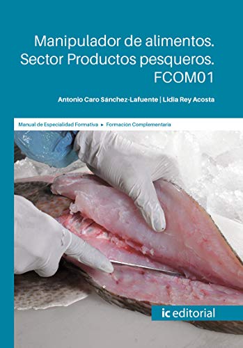 Imagen de archivo de MANIPULADOR DE ALIMENTOS. SECTOR PRODUCTOS PESQUEROS a la venta por KALAMO LIBROS, S.L.