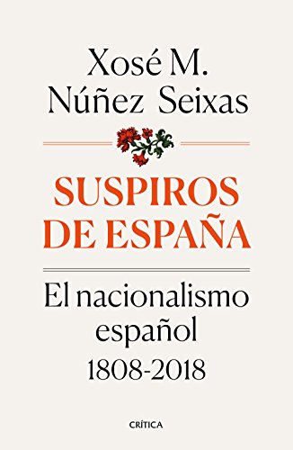 Imagen de archivo de Suspiros de EspaÃ±a: El nacionalismo espaÃ±ol 1808-2018 a la venta por Books From California
