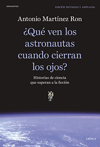 Stock image for Qu ven los astronautas cuando cierran los ojos?: Historias de ciencia que superan a la ficcin (Drakontos) for sale by medimops