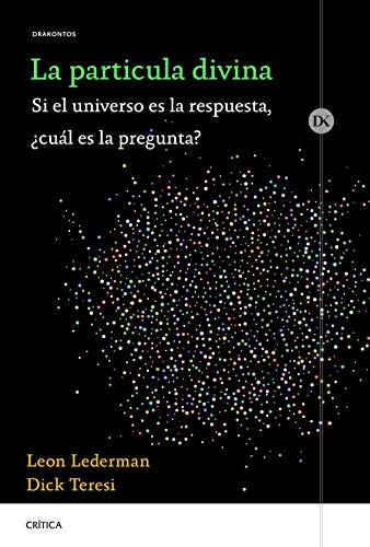 Beispielbild fr La partcula divina: Si el universo es la respuesta, cul es la pregunta? zum Verkauf von Librera Berln