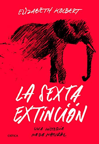 Stock image for La sexta extinciï¿½n: Una historia nada natural for sale by Housing Works Online Bookstore