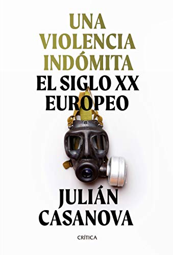 Stock image for Una violencia indmita: El siglo XX europeo for sale by Big River Books