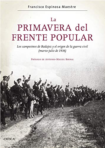 Imagen de archivo de LA PRIMAVERA DEL FRENTE POPULAR: Los campesinos de Badajoz y el origen de la guerra civil (marzo-julio de 1936) a la venta por KALAMO LIBROS, S.L.