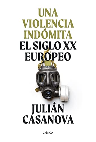 Imagen de archivo de UNA VIOLENCIA INDMITA. EL SIGLO XX EUROPEO a la venta por KALAMO LIBROS, S.L.