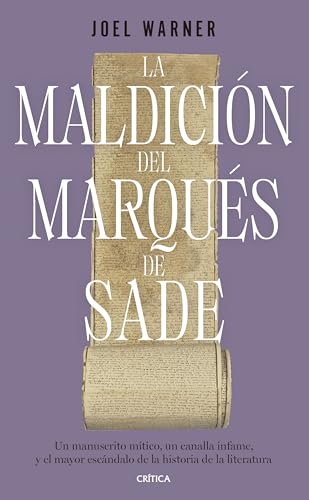 Imagen de archivo de La maldicin del Marqus de Sade: Un manuscrito mtico, un canalla infame y el mayor escndalo de la historia de la literatura (El Tiempo Vivido) a la venta por medimops