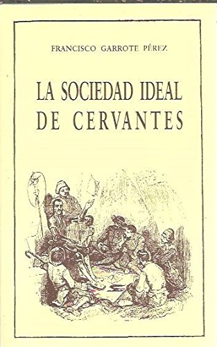 Stock image for La sociedad ideal de Cervantes for sale by Zubal-Books, Since 1961