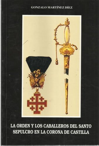 Stock image for La orden y los caballeros del Santo Sepulcro en la Corona de Castilla / for sale by Puvill Libros