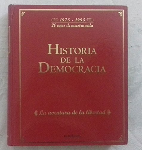 Beispielbild fr Historia De La Democracia, 1975-1995, 20 Anos De Nuestra Vida zum Verkauf von medimops