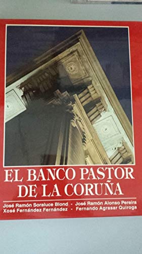 Stock image for El Banco Pastor de La Corua (Primera edicin, tapa dura) for sale by Libros Angulo