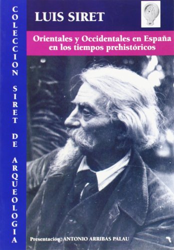 9788492011605: Orientales y occidentales en Espaa en los tiempos prehistricos (Siret de arqueologa (serie rstica)) (Spanish Edition)