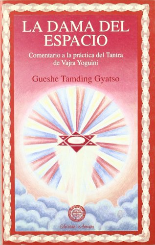 9788492011919: La dama del espacio : comentario al tantra de Vajra Yoguini