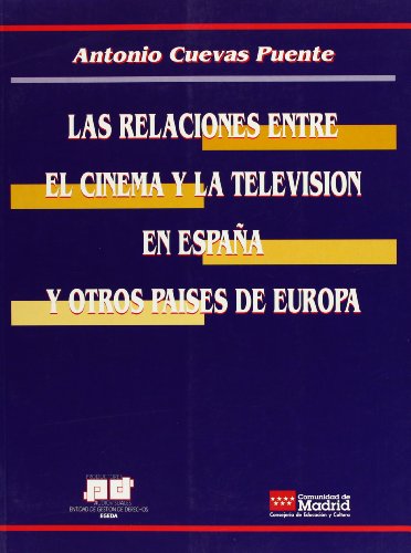 Imagen de archivo de Las relaciones entre el cinema y la televisin en Espaa y otros paises de Europa a la venta por Librera Prez Galds