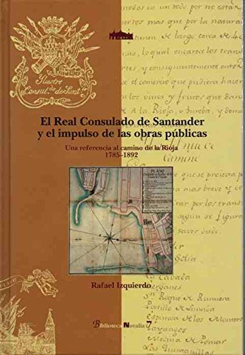Imagen de archivo de El Real Consulado de Santander y el impulso de las obras p?blicas a la venta por AG Library