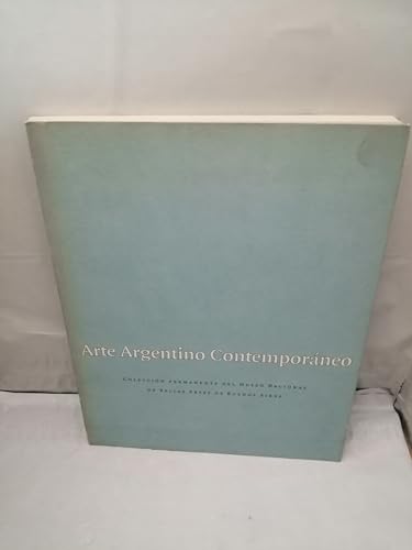 Stock image for Arte argentino contemporneo: Coleccin permanente del Museo Nacional de Bellas Artes de Buenos Aires for sale by Libros Angulo