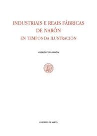 Stock image for Industriais E Reais Fbricas De Narn En Tempos Da Ilustracin for sale by Comprococo