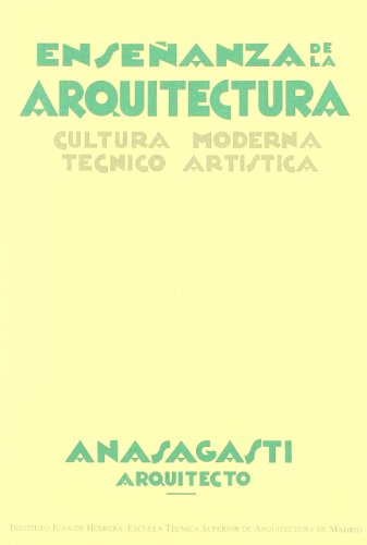 Enseñanza de la arquitectura - De Anasagasti, Teodoro