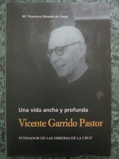 9788492034376: Una Vida Ancha Y Profunda. Vicente Garrido Pastor