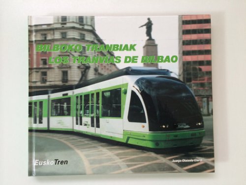 Stock image for Bilboko Tranbiak = Los Tranvias De Bilbao for sale by Zubal-Books, Since 1961