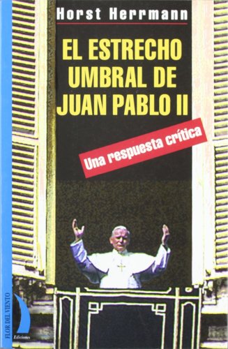 Imagen de archivo de El estrecho umbral de Juan Pablo II. Una respuesta crítica. a la venta por Librería y Editorial Renacimiento, S.A.