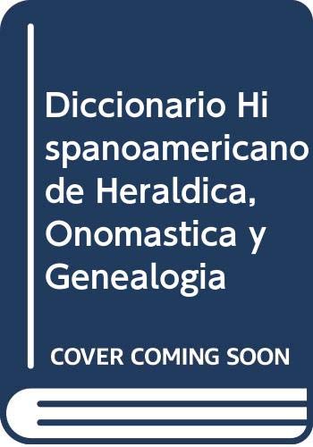 9788492077434: Diccionario hispanoamericano de heraldica, onomastica y genealogia; t.volumen 4