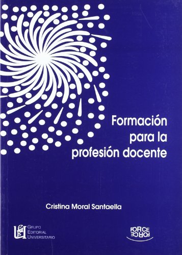 Formación para la profesión docente - Moral Santaella, Cristina
