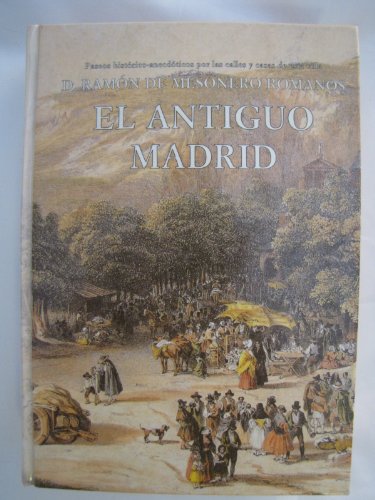 Imagen de archivo de EL ANTIGUO MADRID. Paseos histrico - anecdticos por las calles y casas de esta villa. Facsmil. Nota preliminar de Apuleyo Soto a la venta por Comprococo