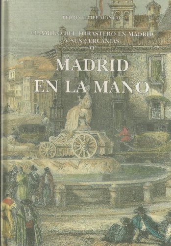 Beispielbild fr Madrid en la Mano O el Amigo Del Forastero en Madrid y Sus Cercanas zum Verkauf von Hamelyn