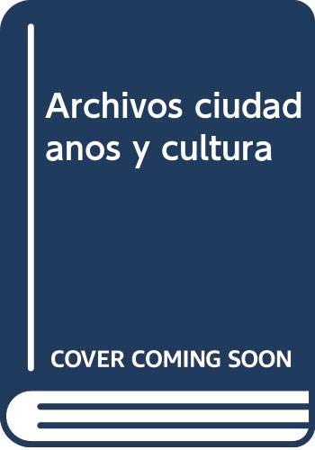 Imagen de archivo de ARCHIVOS, CIUDADANOS Y CULTURA a la venta por MARCIAL PONS LIBRERO