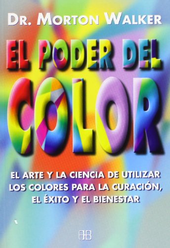 Imagen de archivo de El Poder Del Color: El Arte Y La Ciencia De Utilizar Los Colores Para La Curacion, El Exito Y El Bienestar (Nueva Era) a la venta por AwesomeBooks