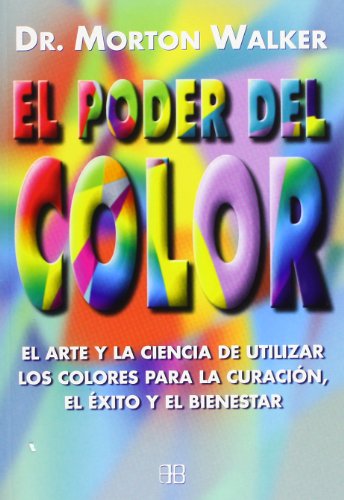 Stock image for El Poder Del Color: El Arte Y La Ciencia De Utilizar Los Colores Para La Curacion, El Exito Y El Bienestar (Nueva Era) for sale by AwesomeBooks