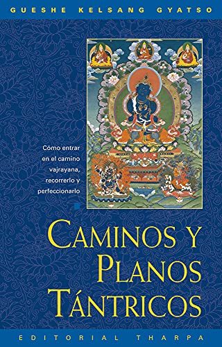 Beispielbild fr Caminos y planos tntricos : cmo entrar en el camino vajrayana, recorrerlo y perfeccionarlo zum Verkauf von Librera Prez Galds