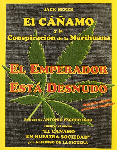 El emperador estÃ¡ desnudo: el cÃ¡Ã±amo y la conspiraciÃ³n de la marihuana (9788492100101) by [???]